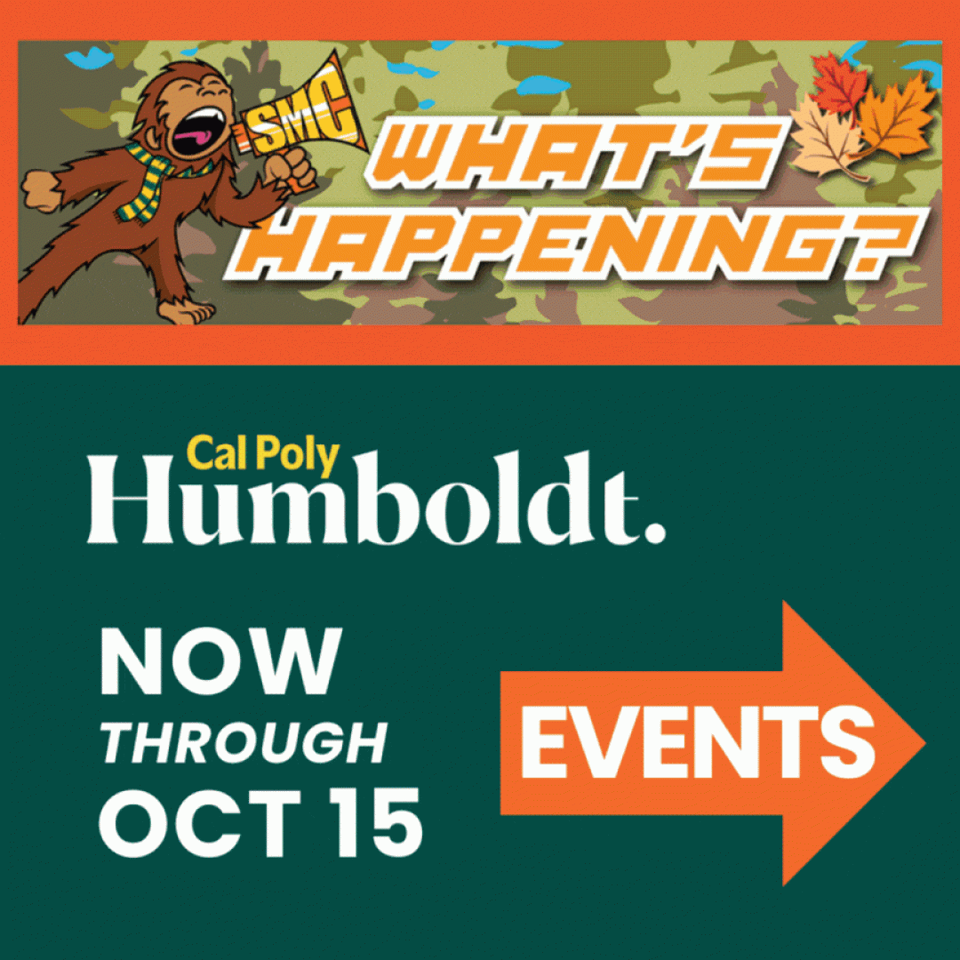 A rotating GIF of events happening at Cal Poly Humboldt now through October 15. Click here for details.